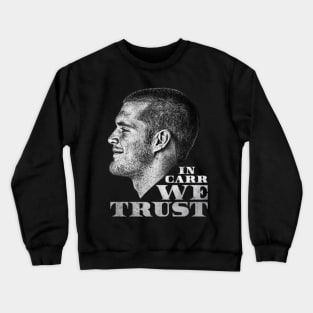 IN DEREK CARR WE TRUST Crewneck Sweatshirt